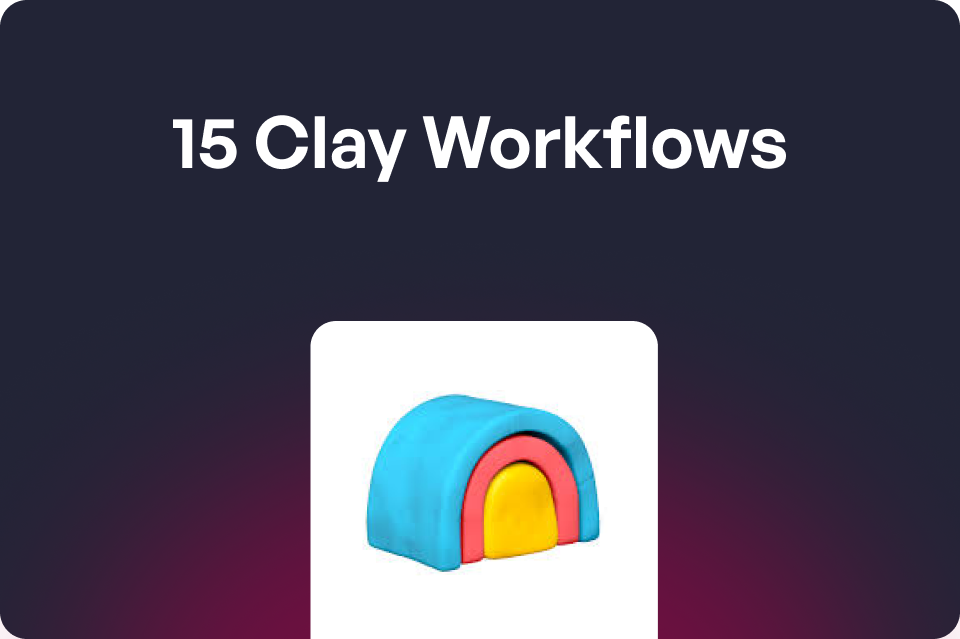 15 Clay Workflows That Weren’t Possible 3 Months Ago