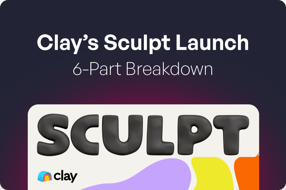 The New GTM Operating System: Clay Sculpt Launch Breakdown