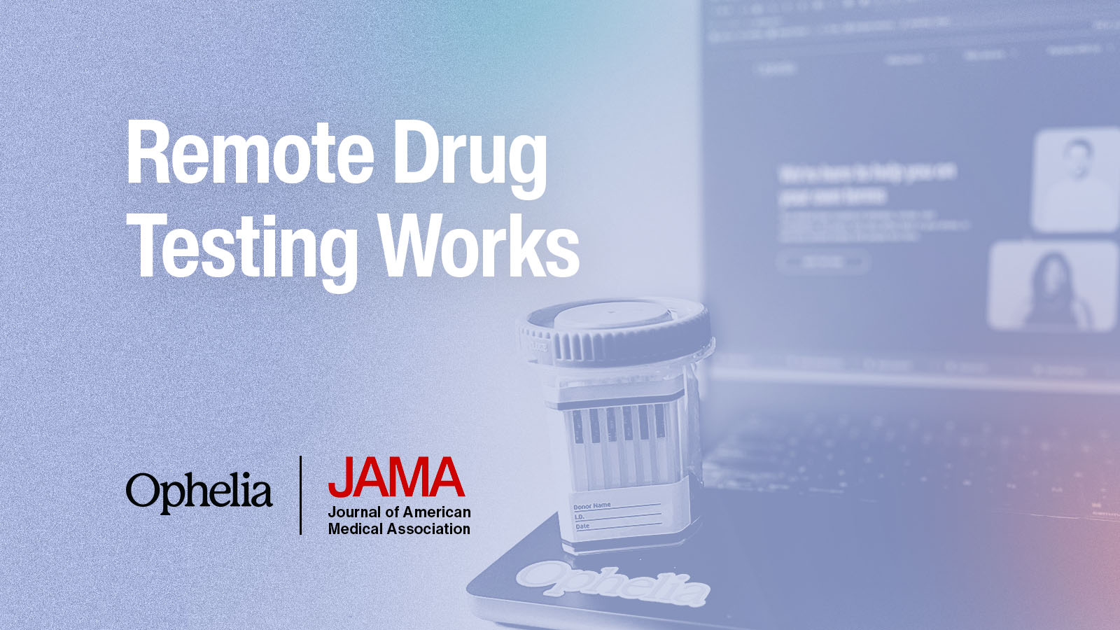 Remote drug testing works text with Ophelia and JAMA logos, next to a drug test container on a laptop keyboard.