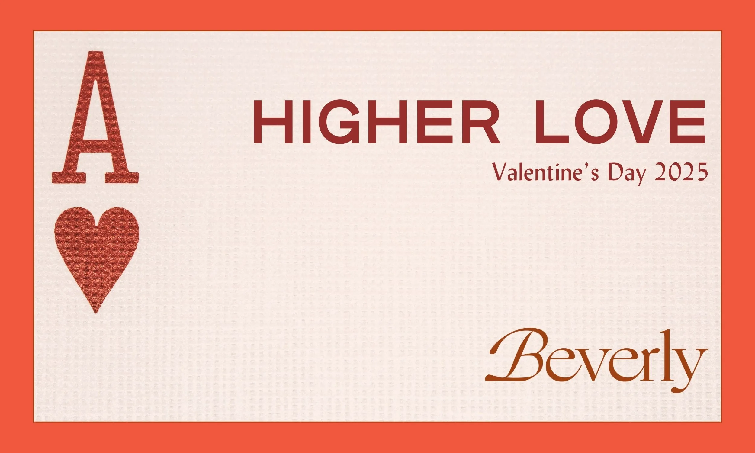 A Higher Love: Valentine’s Day 2025 at Beverly