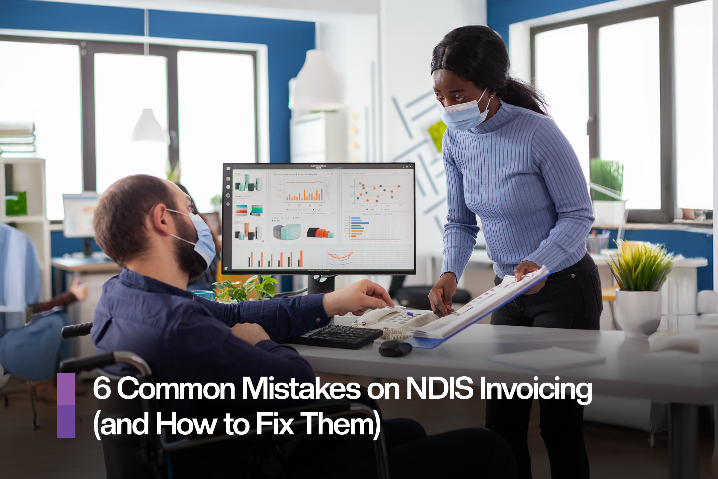 6 Common Mistakes on NDIS Invoices (and How to Fix Them)