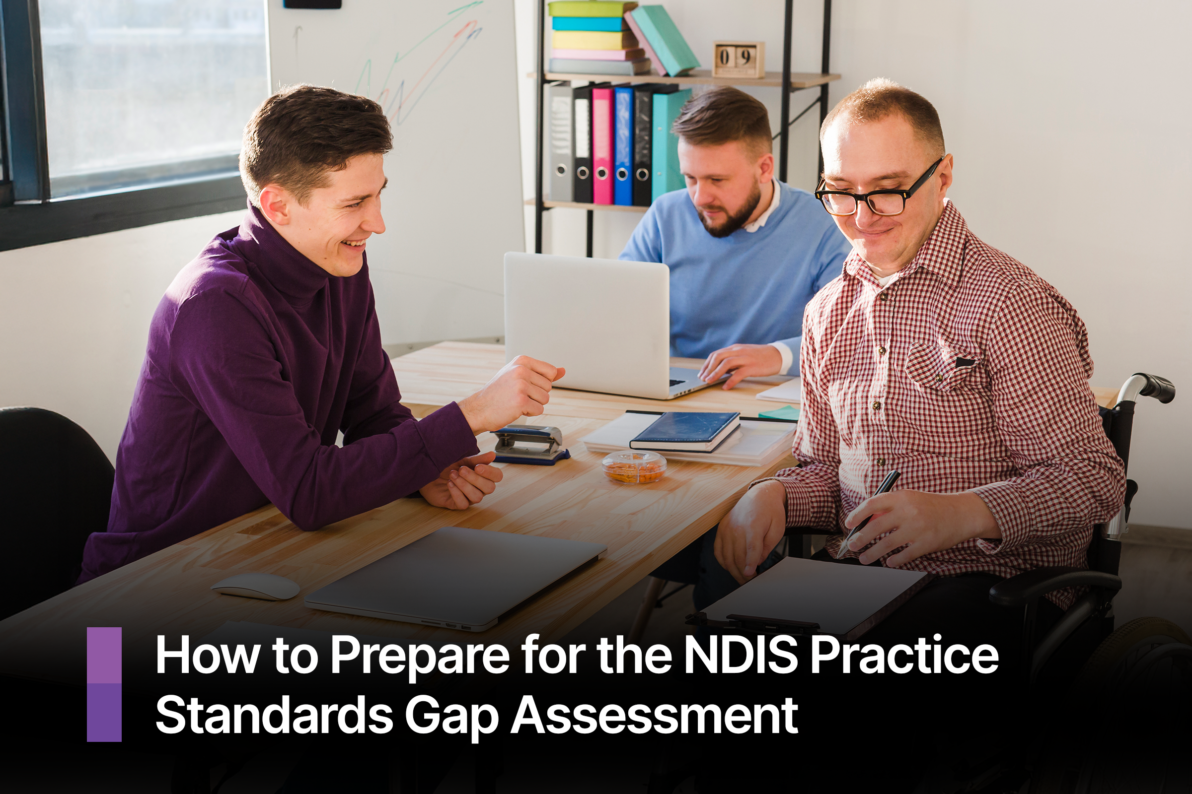How to Prepare for the NDIS Practice Standards Gap Assessment