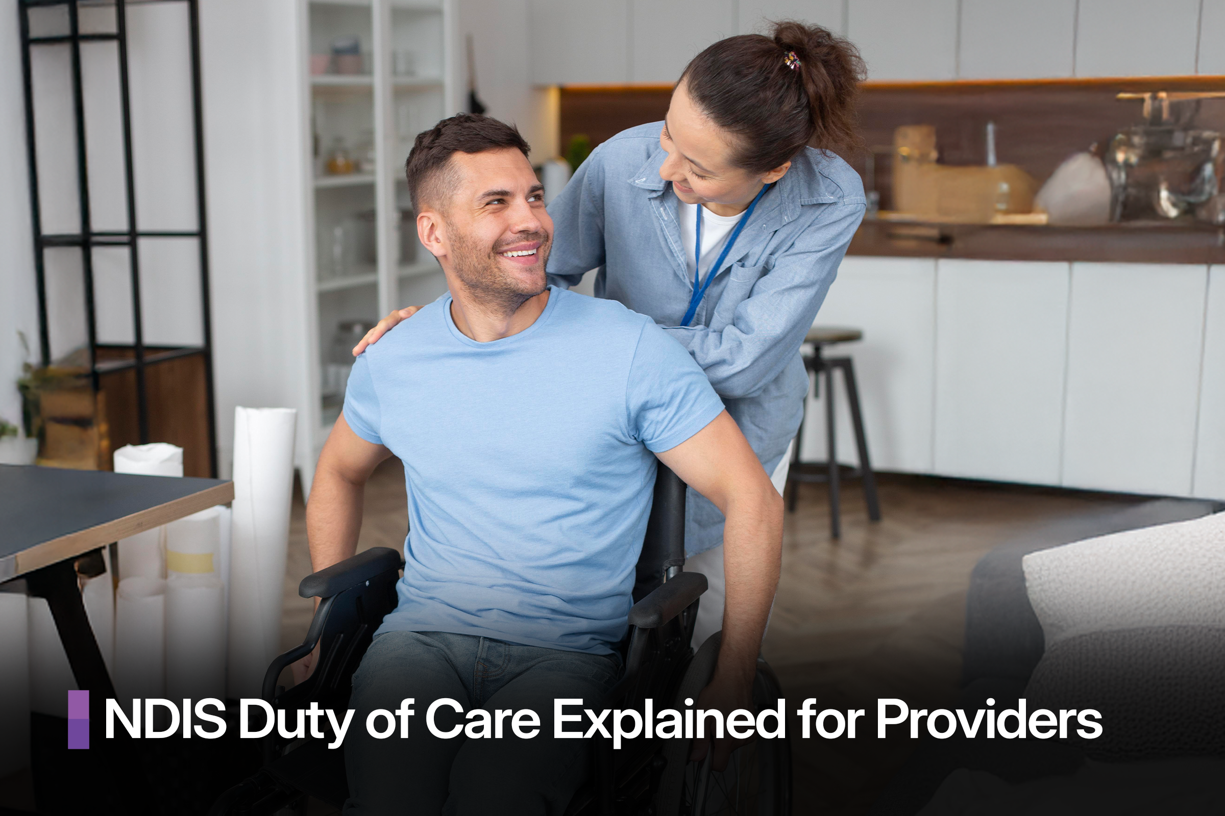 NDIS Duty of Care Explained for Providers