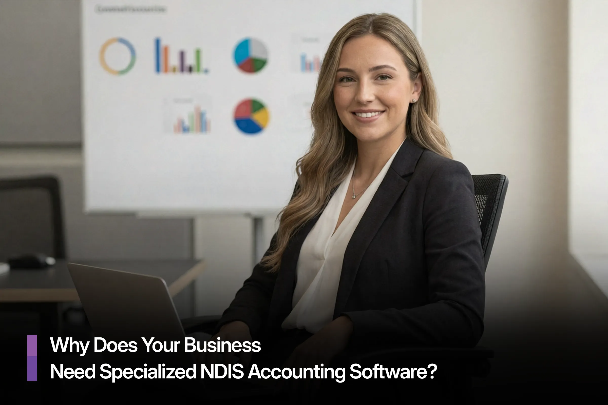Why Does Your Business Need Specialized NDIS Accounting Software?