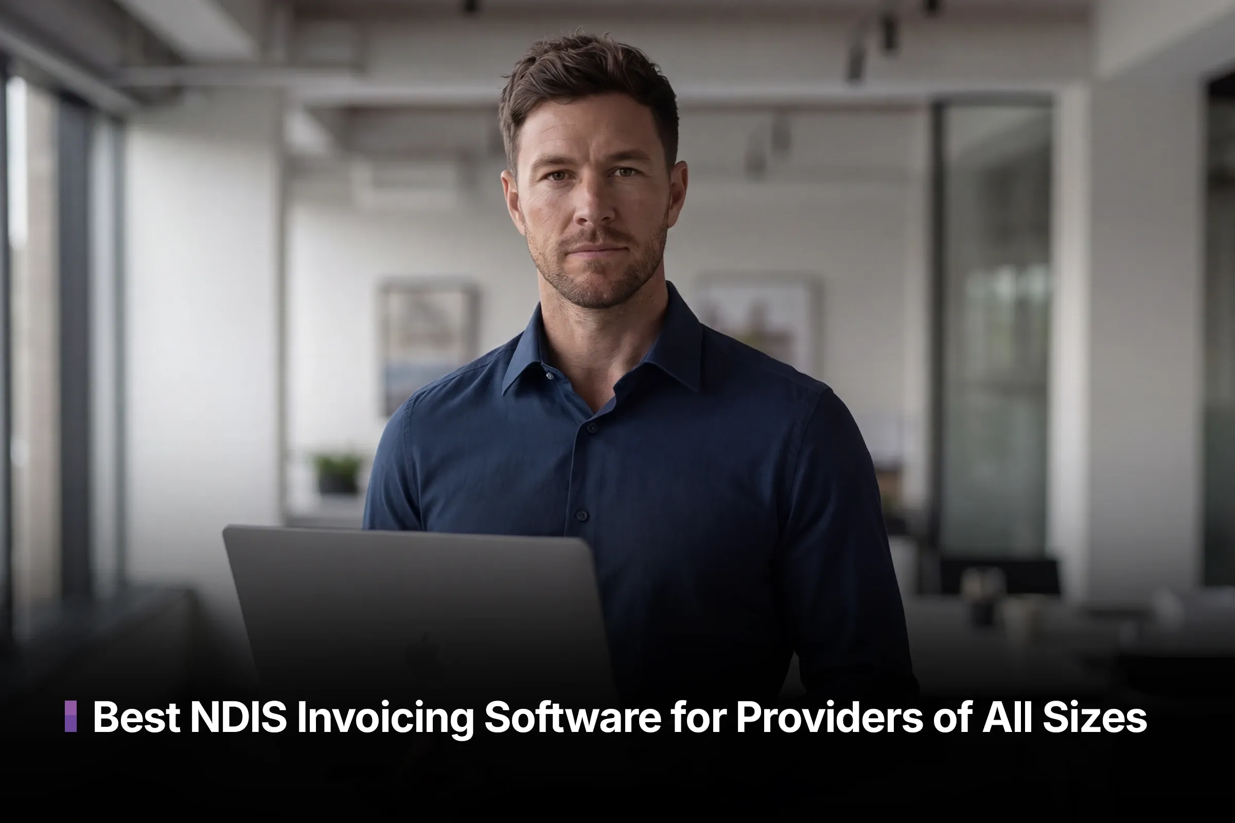 Best NDIS Invoicing Software for Providers of All Sizes