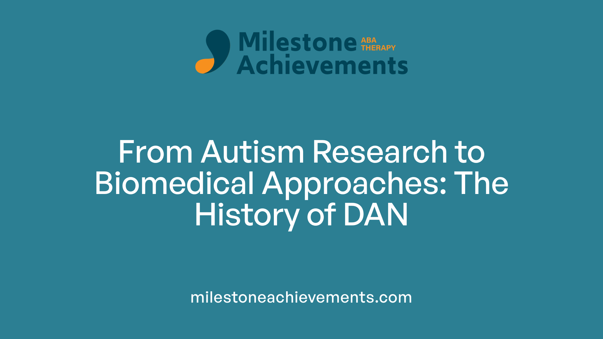 From Autism Research to Biomedical Approaches: The History of DAN