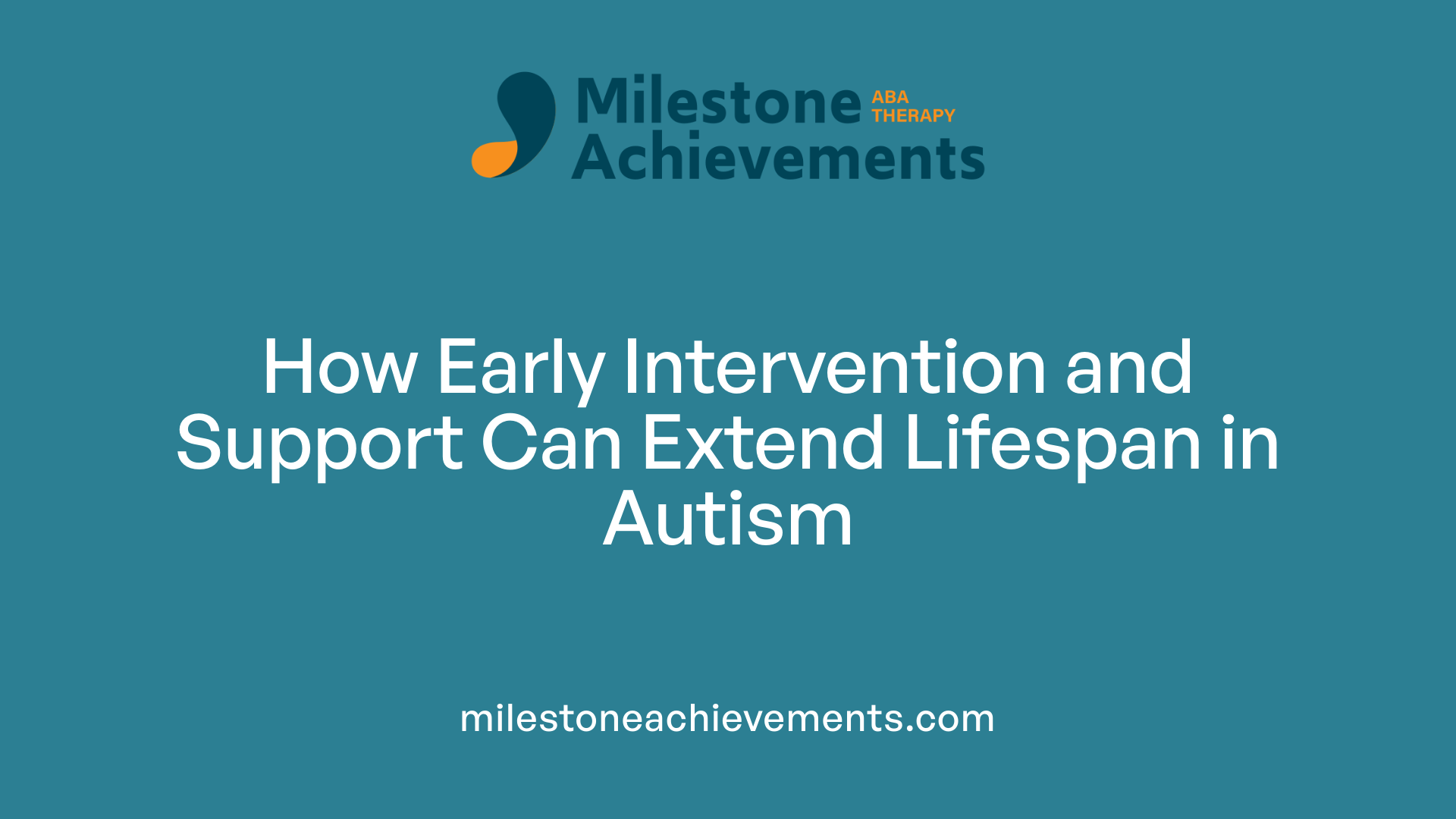 How Early Intervention and Support Can Extend Lifespan in Autism