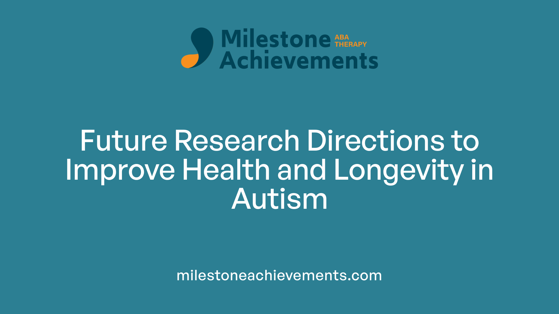 Future Research Directions to Improve Health and Longevity in Autism