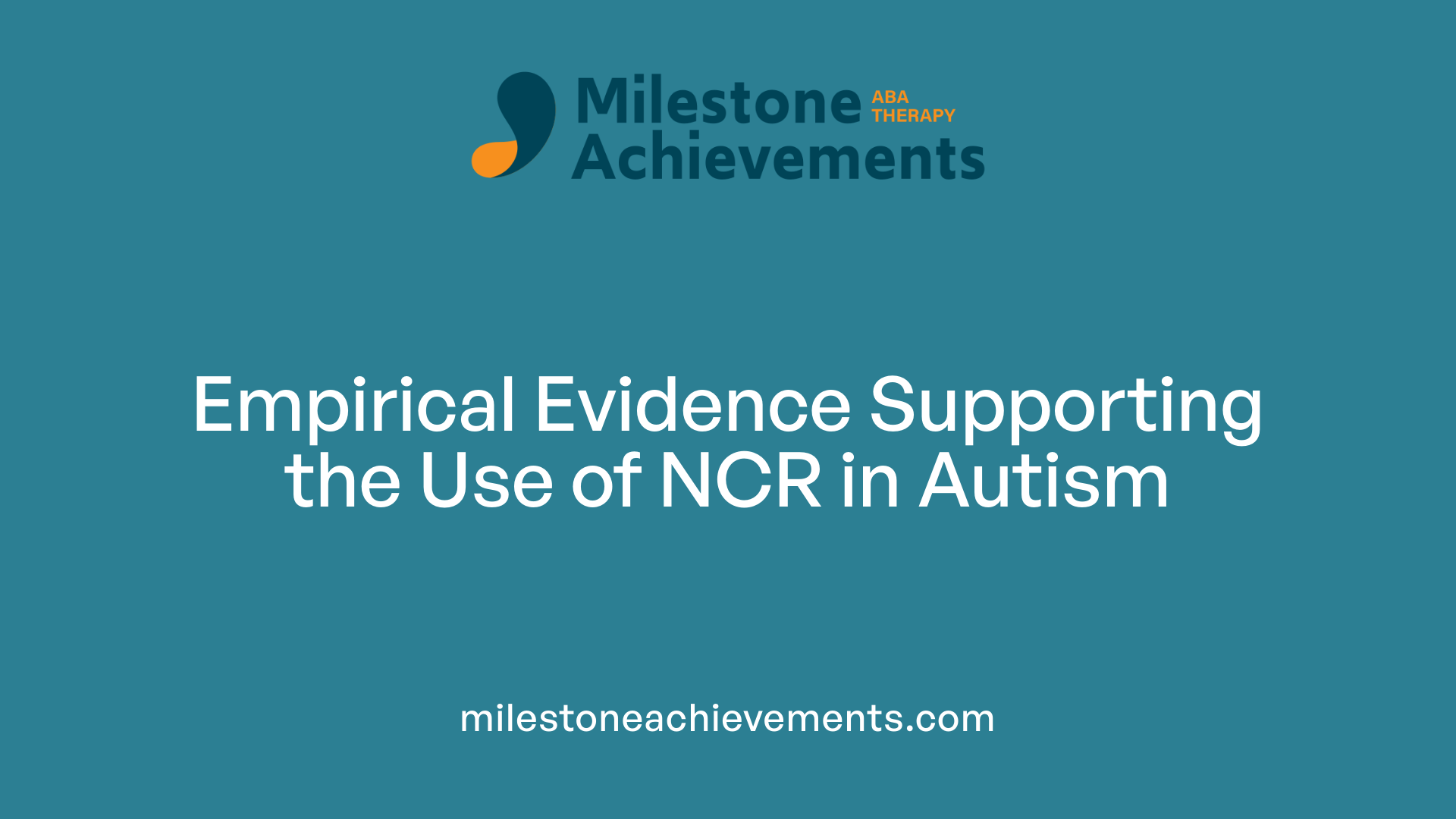 Empirical Evidence Supporting the Use of NCR in Autism