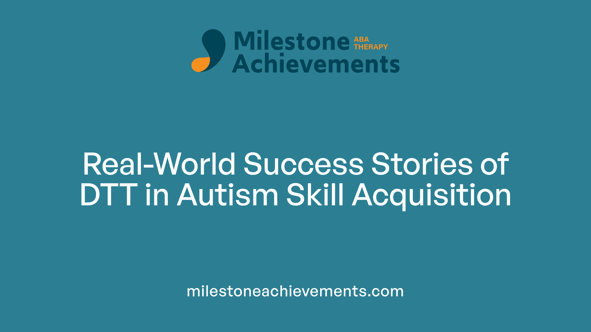Real-World Success Stories of DTT in Autism Skill Acquisition