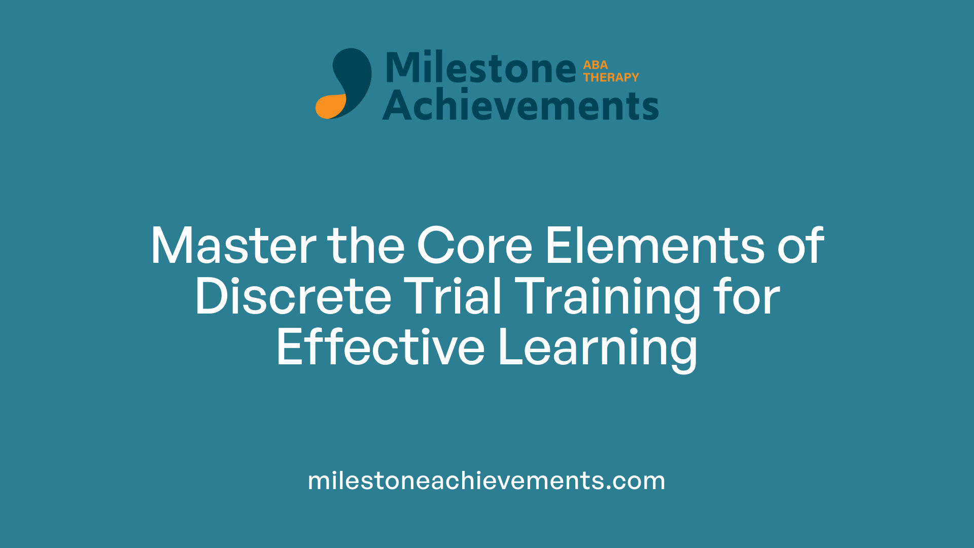 Master the Core Elements of Discrete Trial Training for Effective Learning