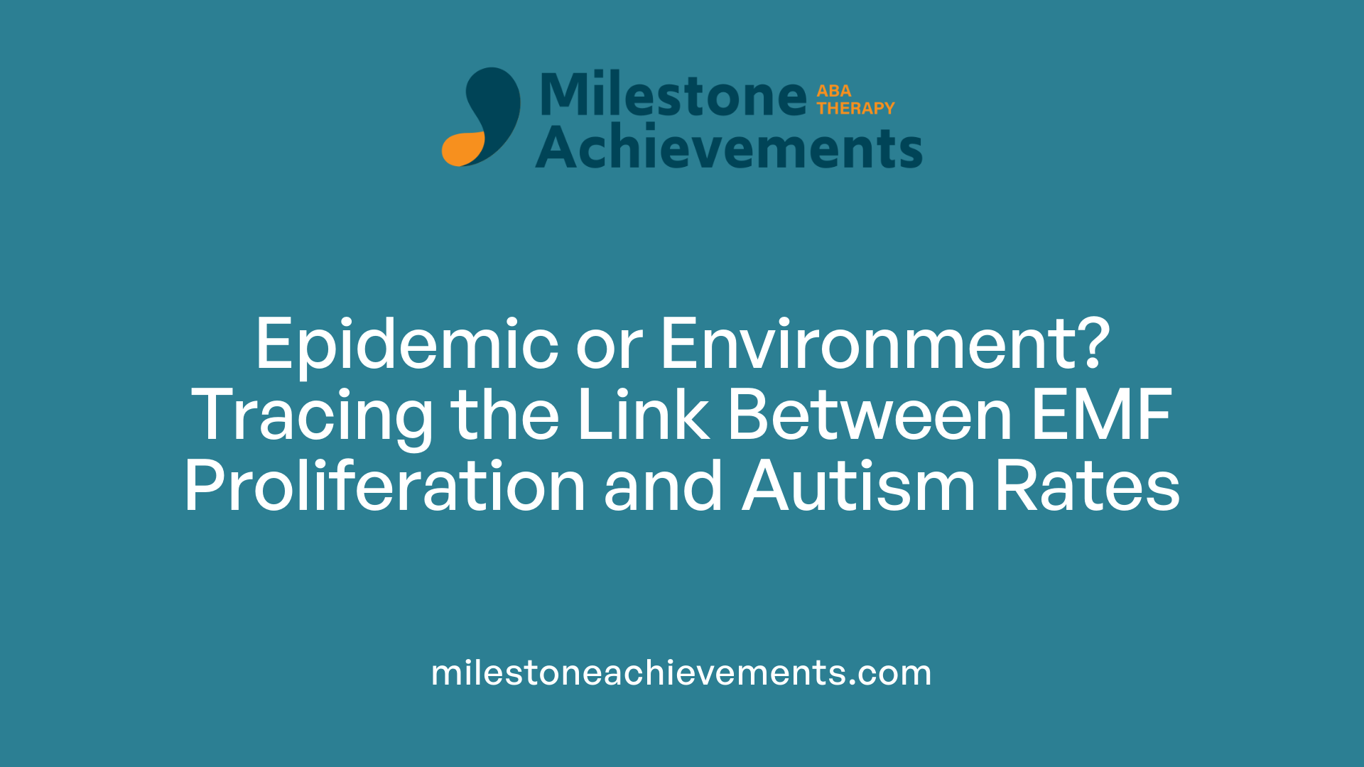 Epidemic or Environment? Tracing the Link Between EMF Proliferation and Autism Rates