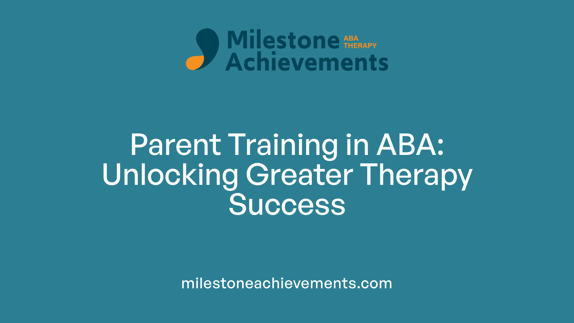Parent Training in ABA: Unlocking Greater Therapy Success