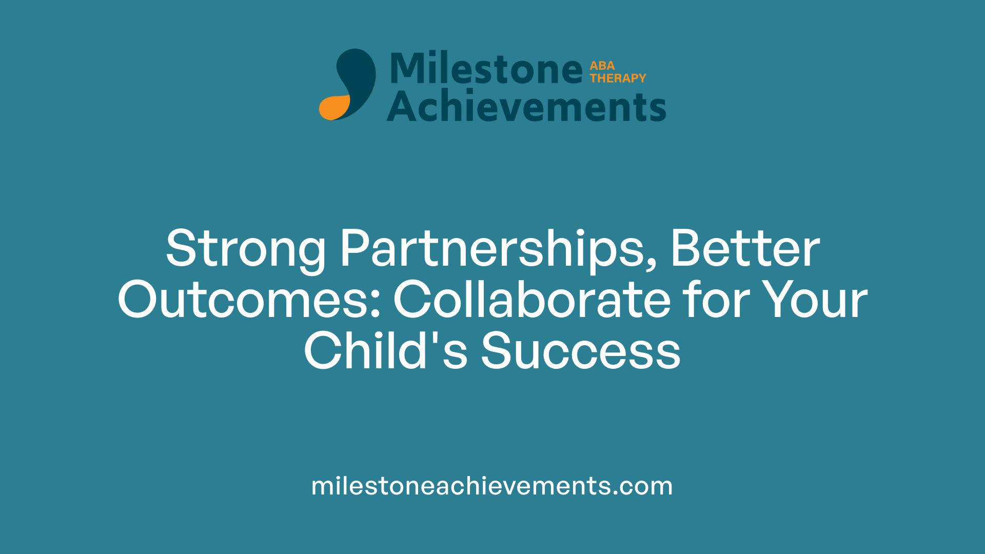 Strong Partnerships, Better Outcomes: Collaborate for Your Child's Success