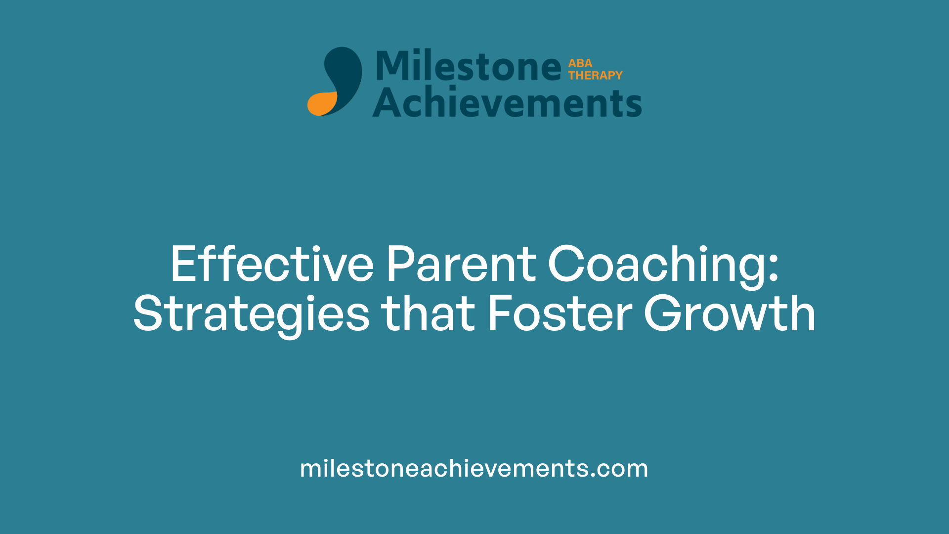 Effective Parent Coaching: Strategies that Foster Growth