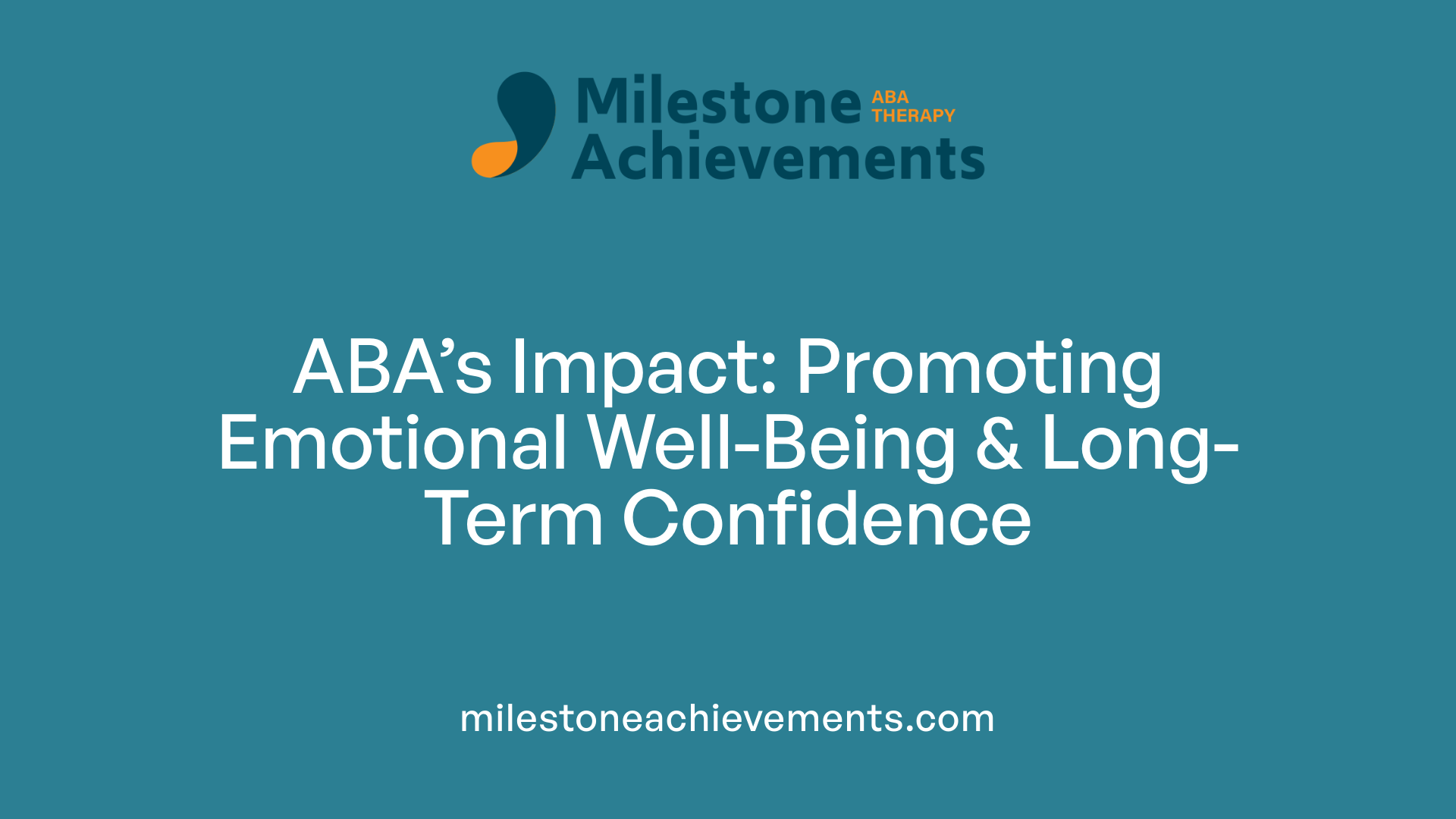 ABA’s Impact: Promoting Emotional Well-Being &amp; Long-Term Confidence