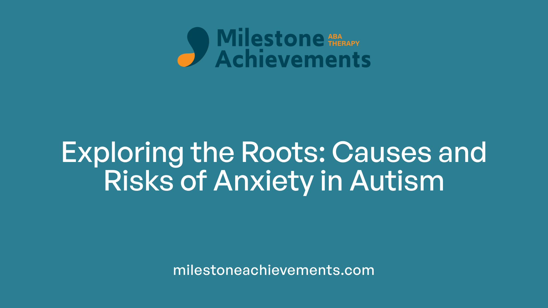Exploring the Roots: Causes and Risks of Anxiety in Autism