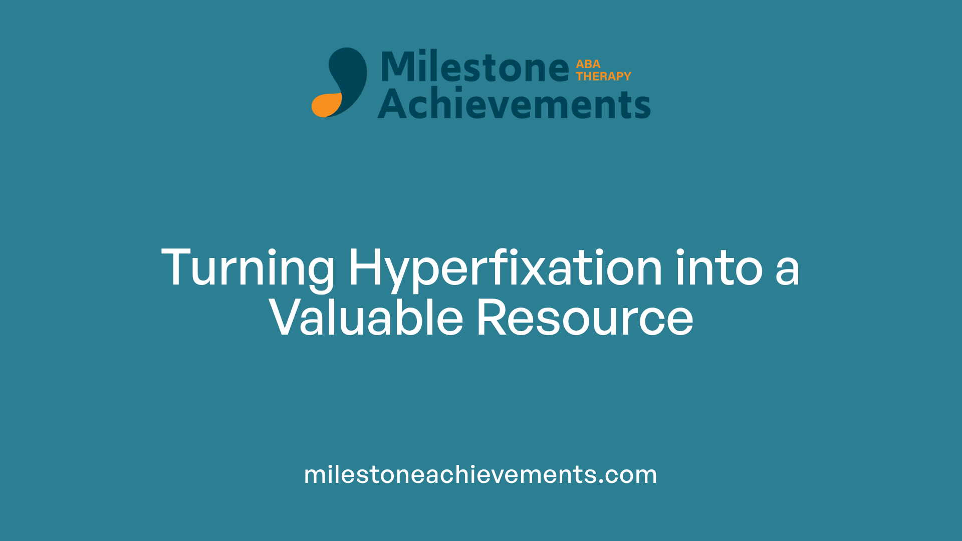 Turning Hyperfixation into a Valuable Resource