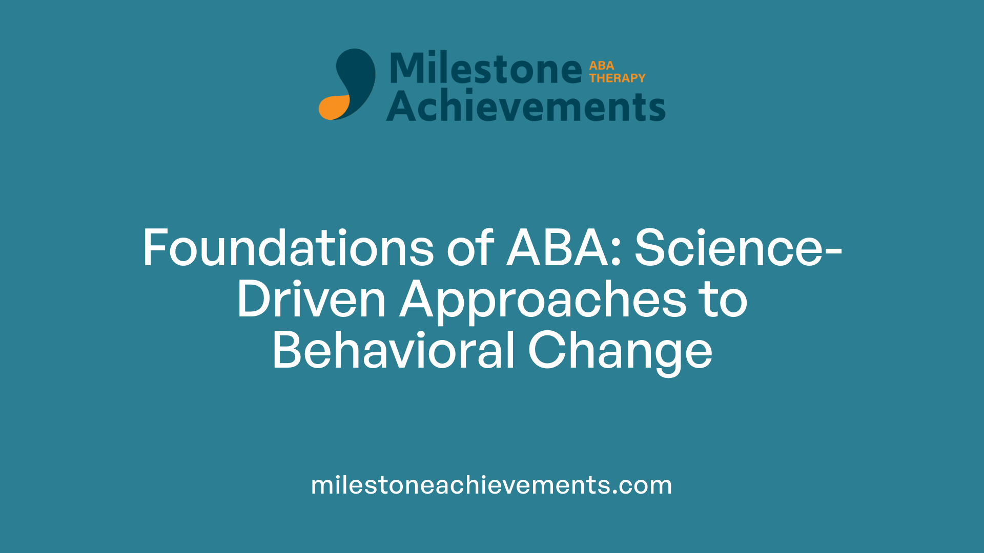 Foundations of ABA: Science-Driven Approaches to Behavioral Change