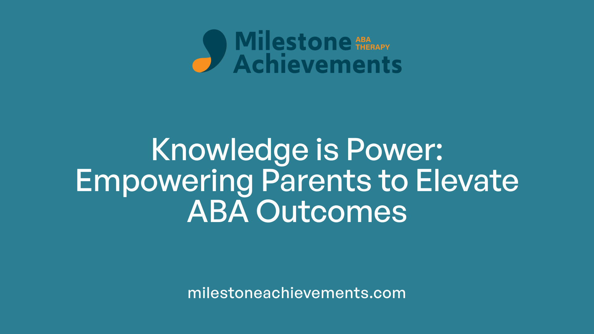 Knowledge is Power: Empowering Parents to Elevate ABA Outcomes