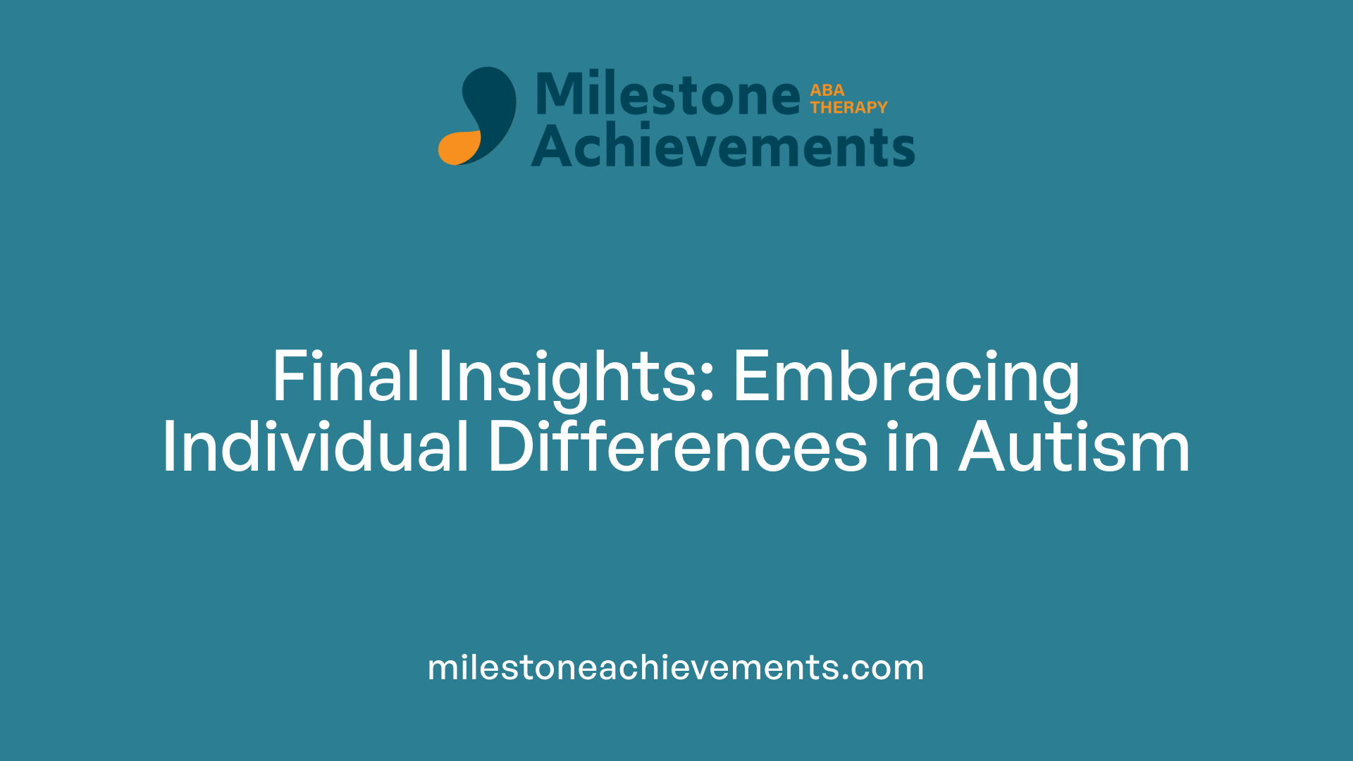 Final Insights: Embracing Individual Differences in Autism