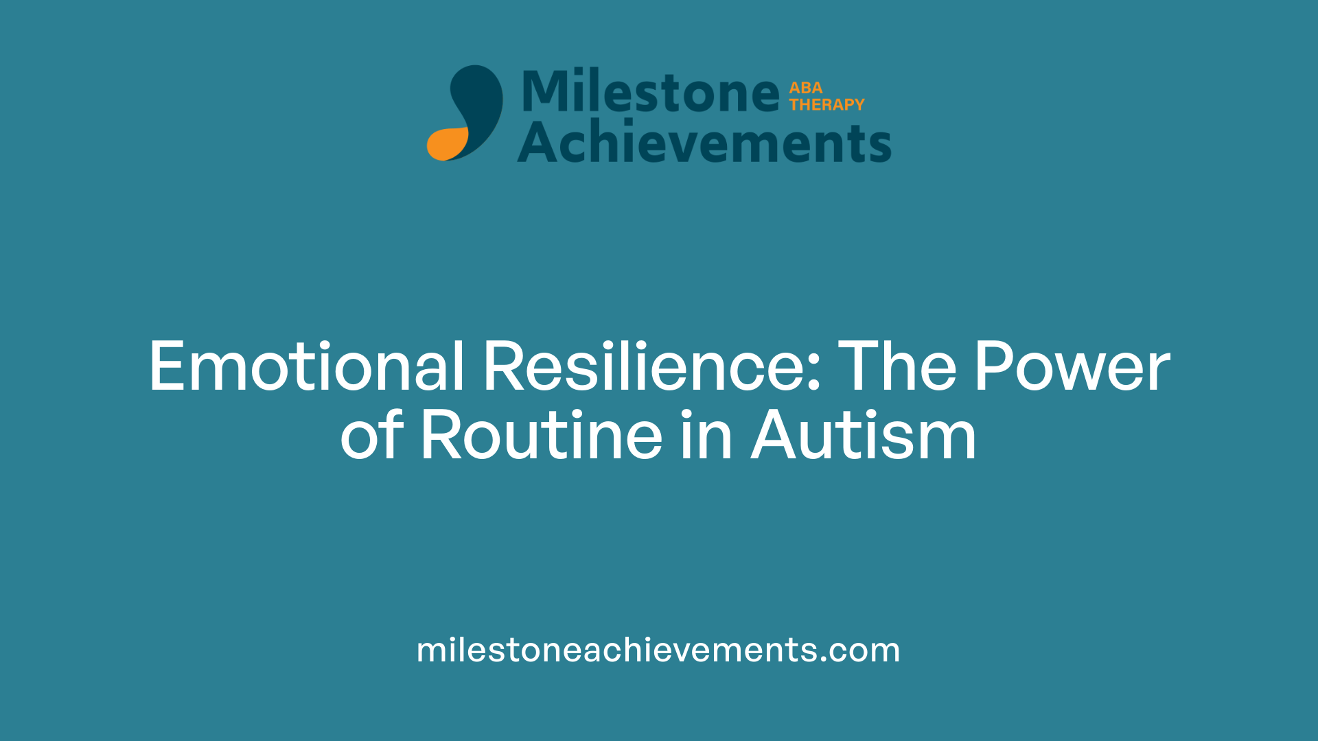 Emotional Resilience: The Power of Routine in Autism