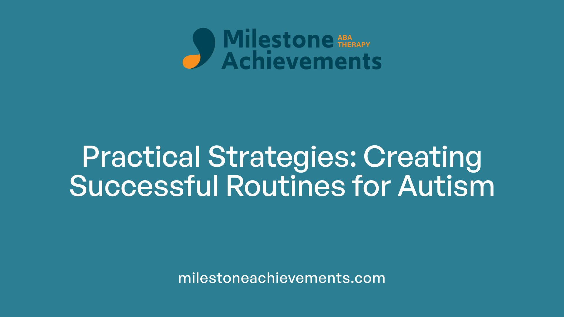 Practical Strategies: Creating Successful Routines for Autism