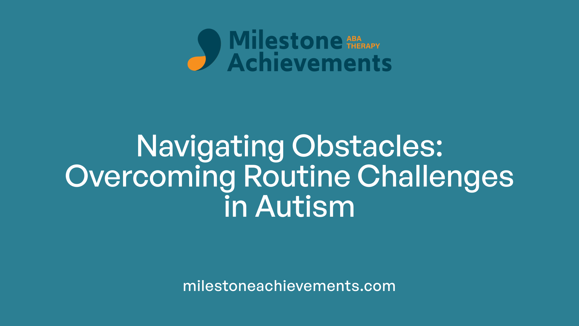 Navigating Obstacles: Overcoming Routine Challenges in Autism