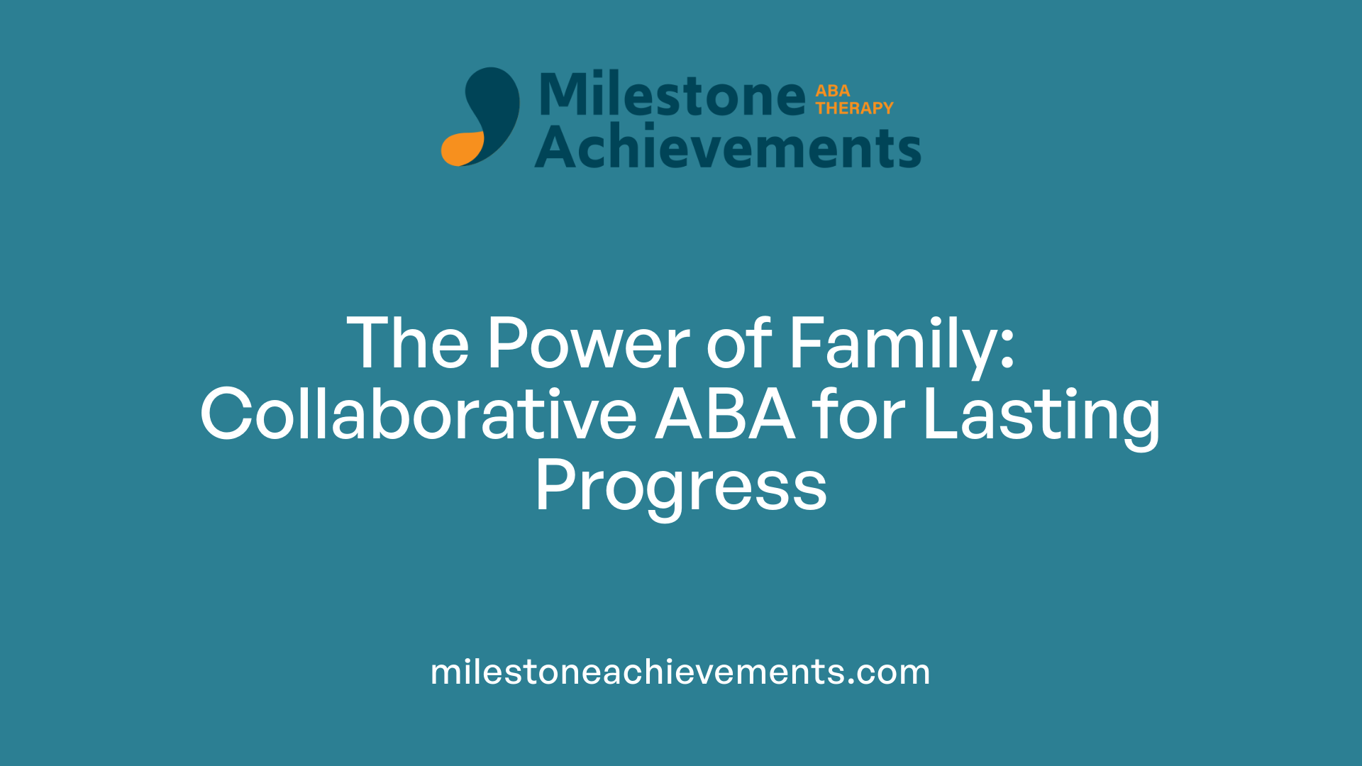 The Power of Family: Collaborative ABA for Lasting Progress