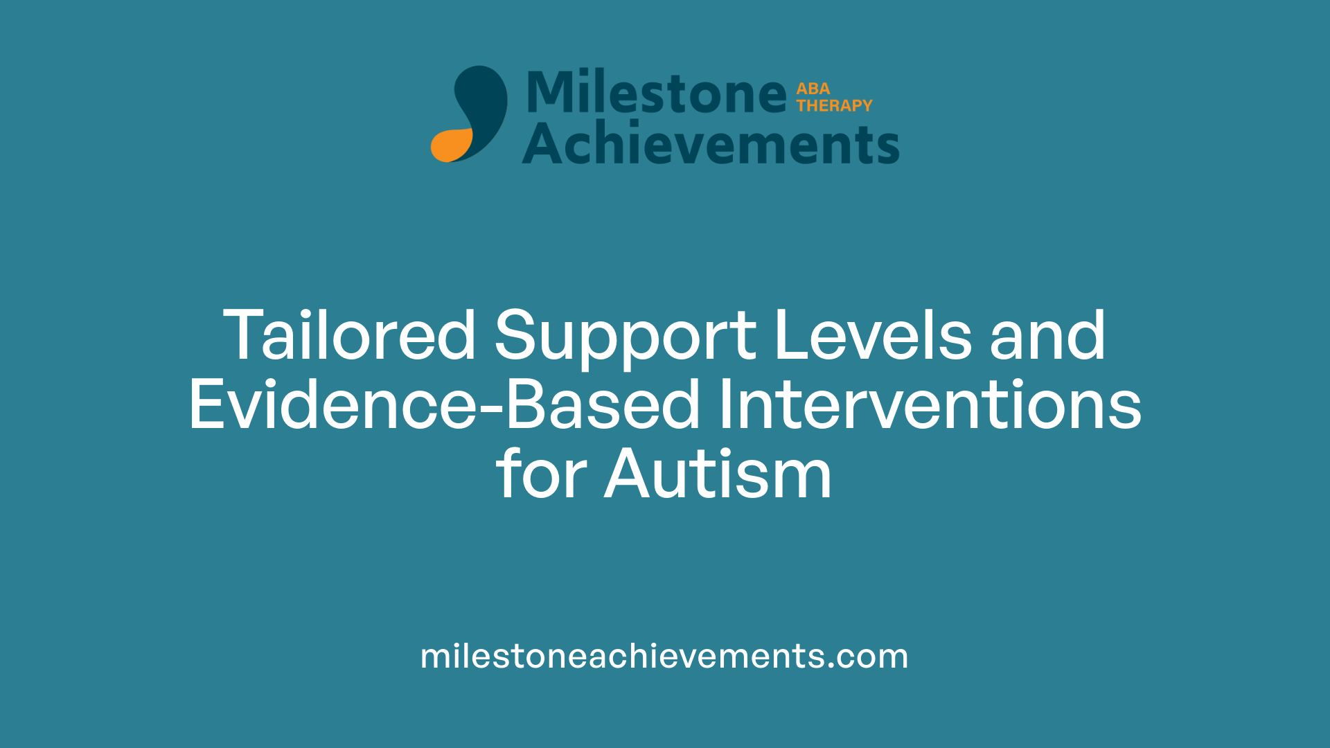 Tailored Support Levels and Evidence-Based Interventions for Autism
