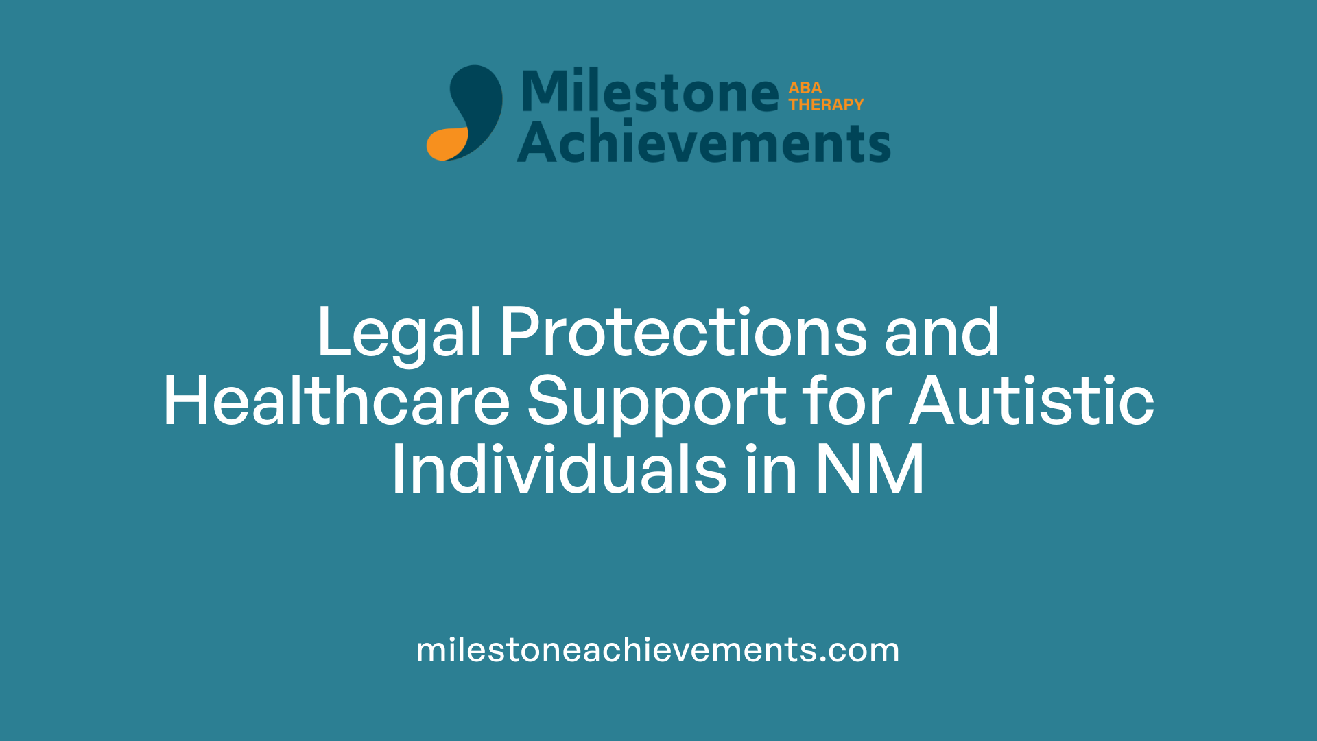 Legal Protections and Healthcare Support for Autistic Individuals in NM