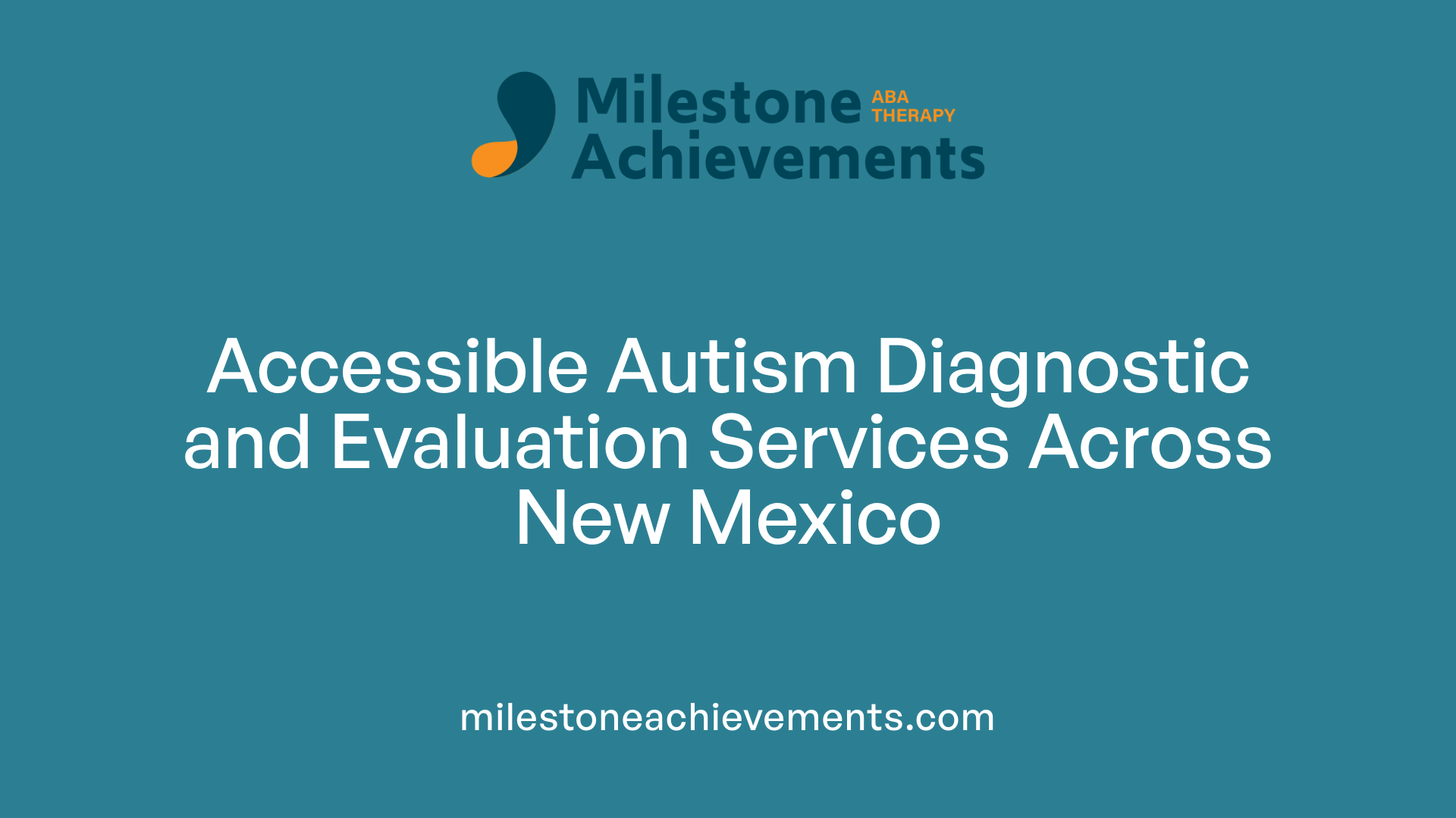 Accessible Autism Diagnostic and Evaluation Services Across New Mexico