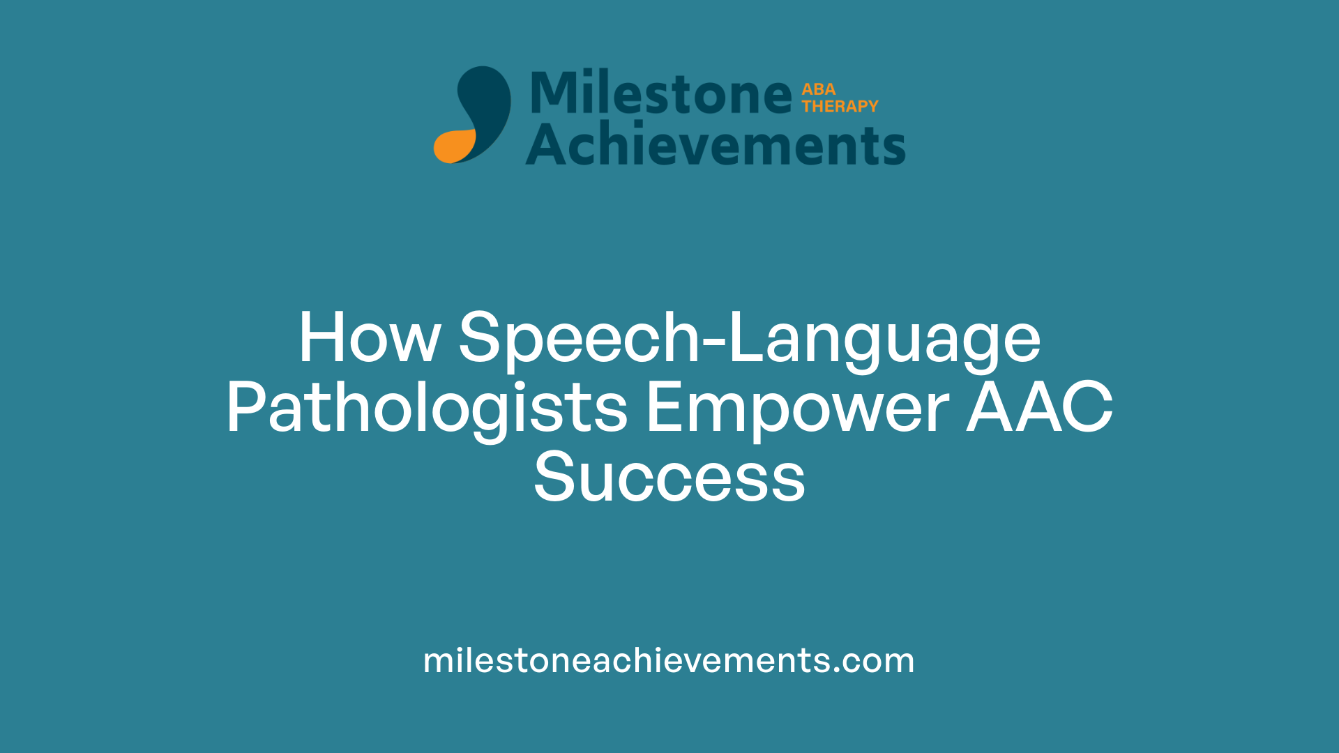 How Speech-Language Pathologists Empower AAC Success