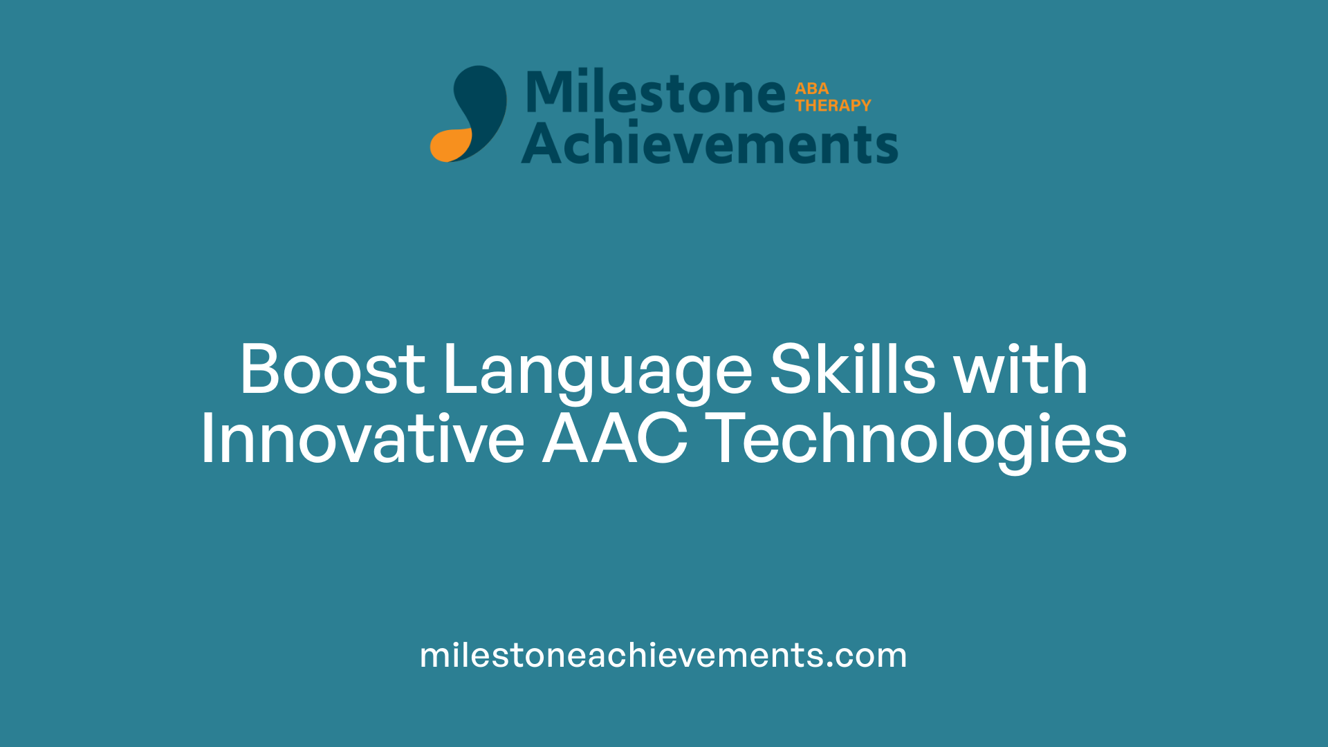 Boost Language Skills with Innovative AAC Technologies