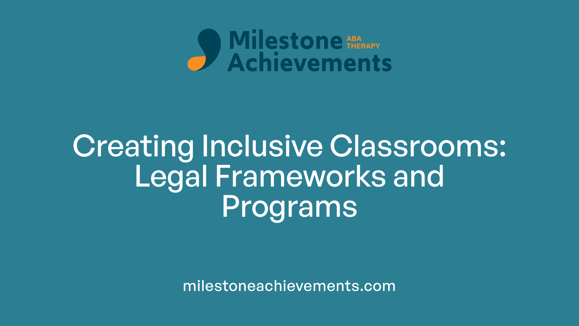 Creating Inclusive Classrooms: Legal Frameworks and Programs