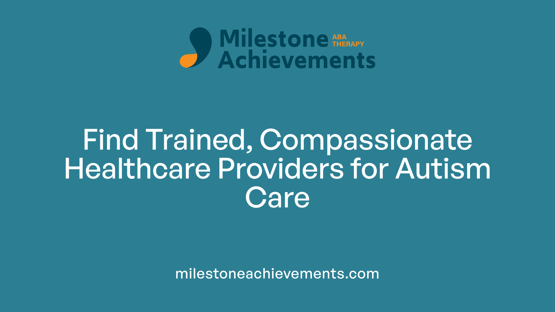 Find Trained, Compassionate Healthcare Providers for Autism Care