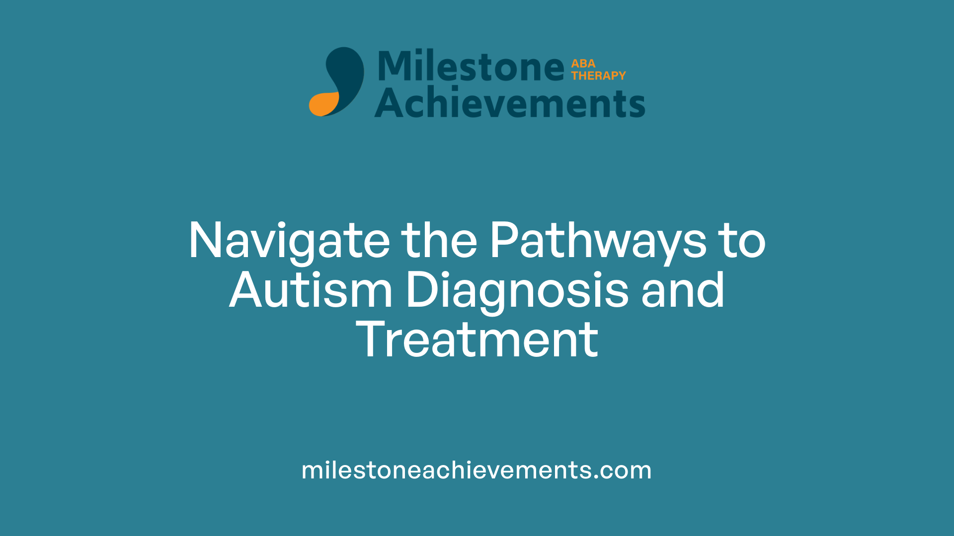 Navigate the Pathways to Autism Diagnosis and Treatment