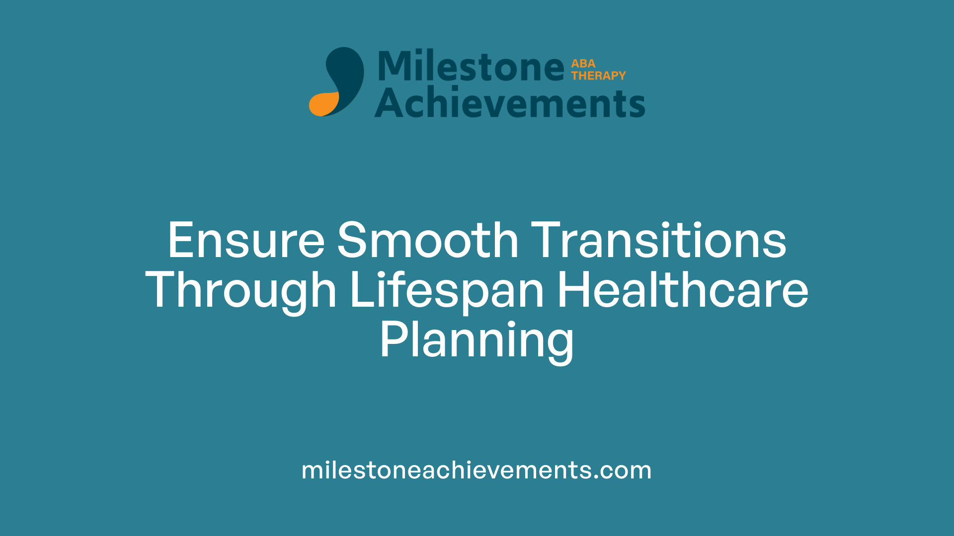Ensure Smooth Transitions Through Lifespan Healthcare Planning