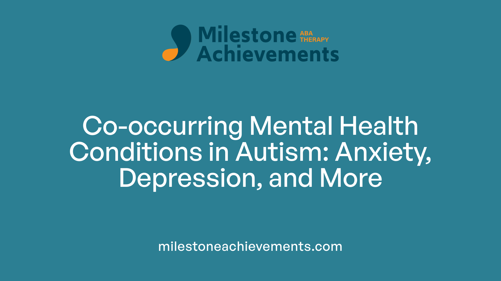 Co-occurring Mental Health Conditions in Autism: Anxiety, Depression, and More