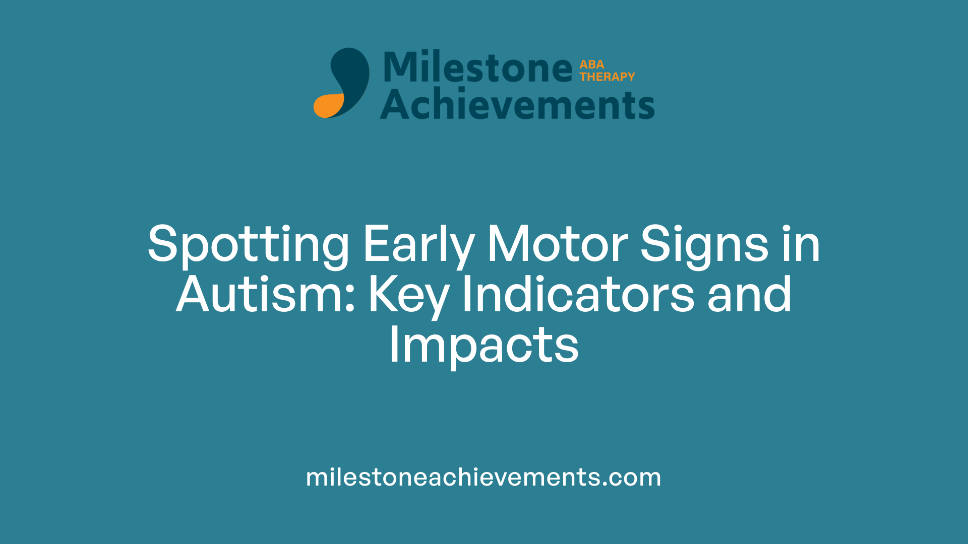 Spotting Early Motor Signs in Autism: Key Indicators and Impacts