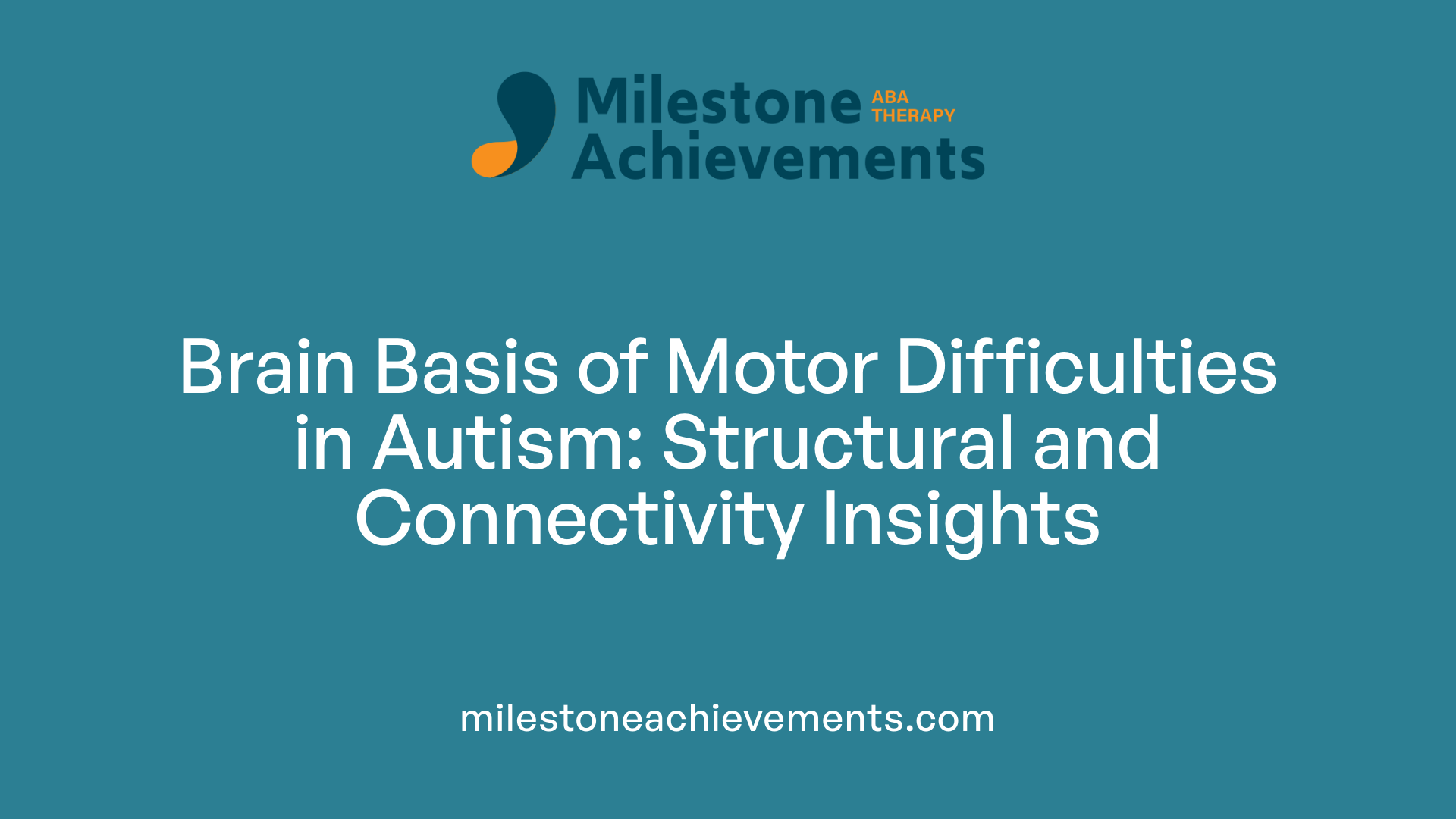 Brain Basis of Motor Difficulties in Autism: Structural and Connectivity Insights