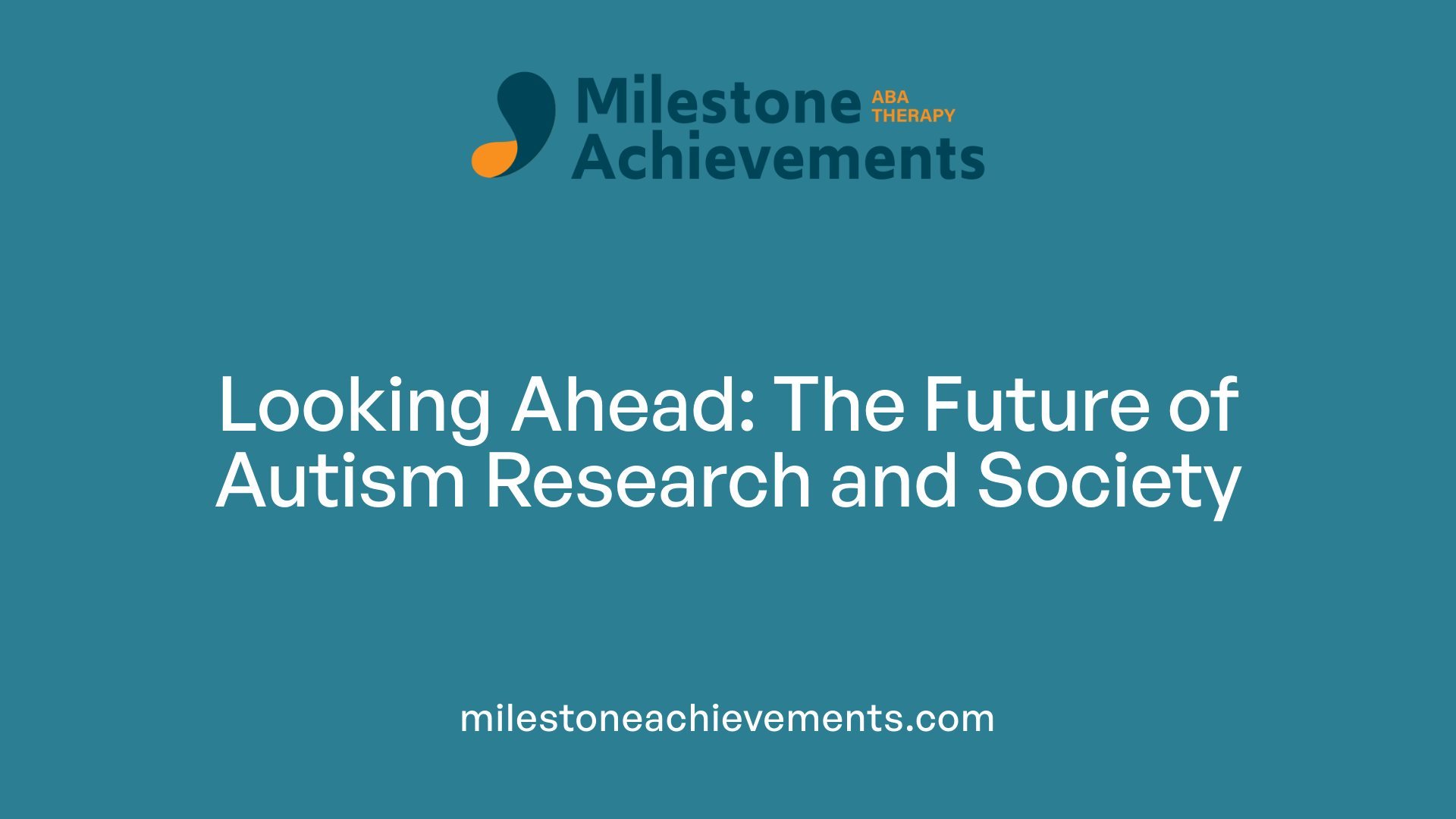 Looking Ahead: The Future of Autism Research and Society