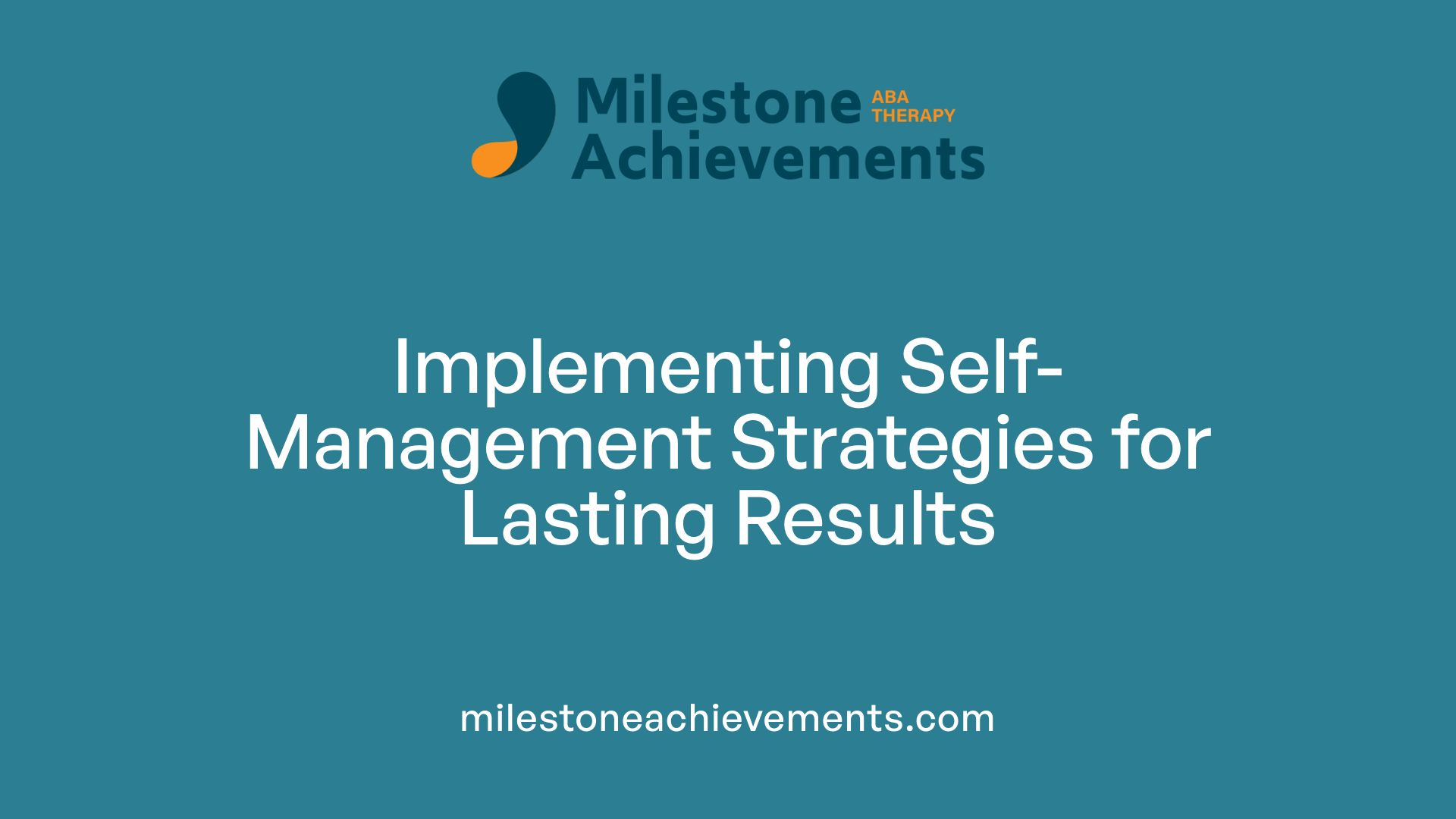 Implementing Self-Management Strategies for Lasting Results