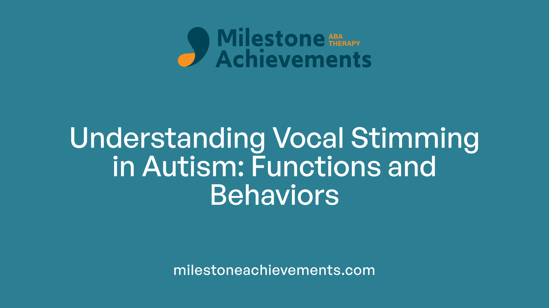 Understanding Vocal Stimming in Autism: Functions and Behaviors