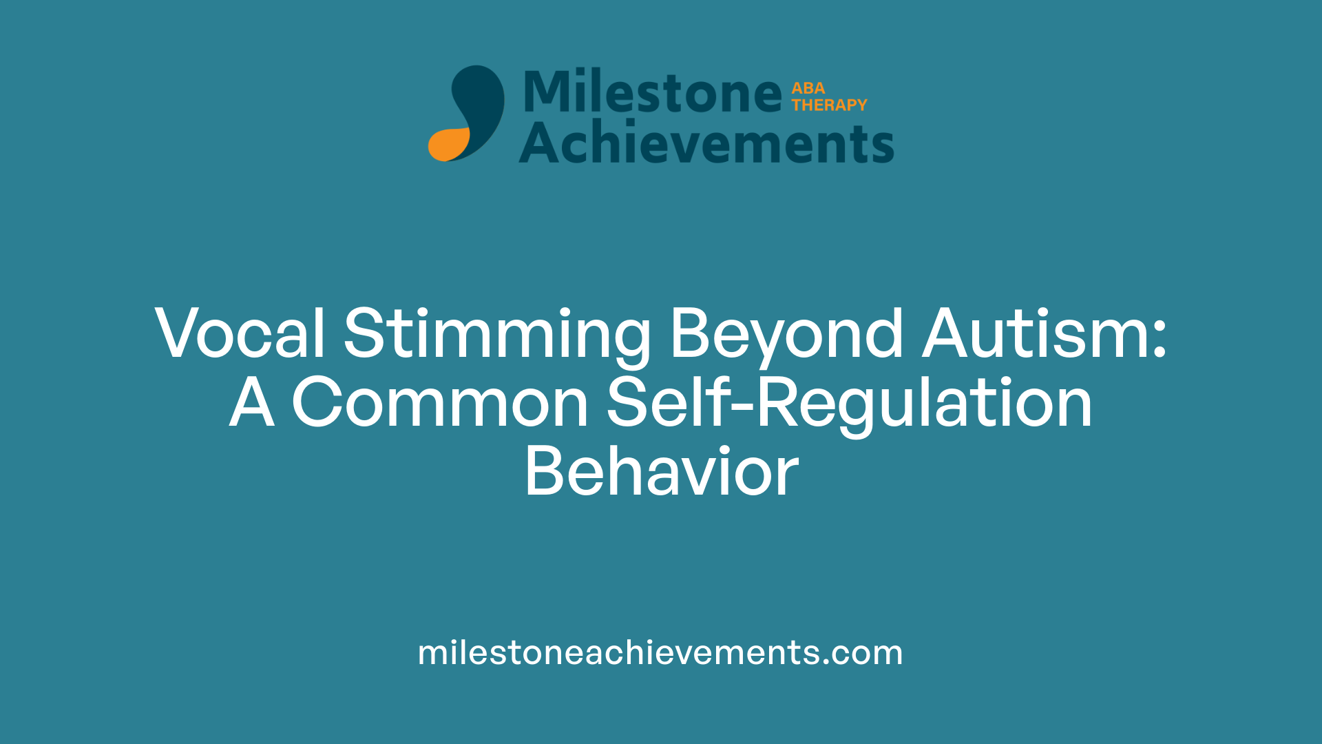 Vocal Stimming Beyond Autism: A Common Self-Regulation Behavior