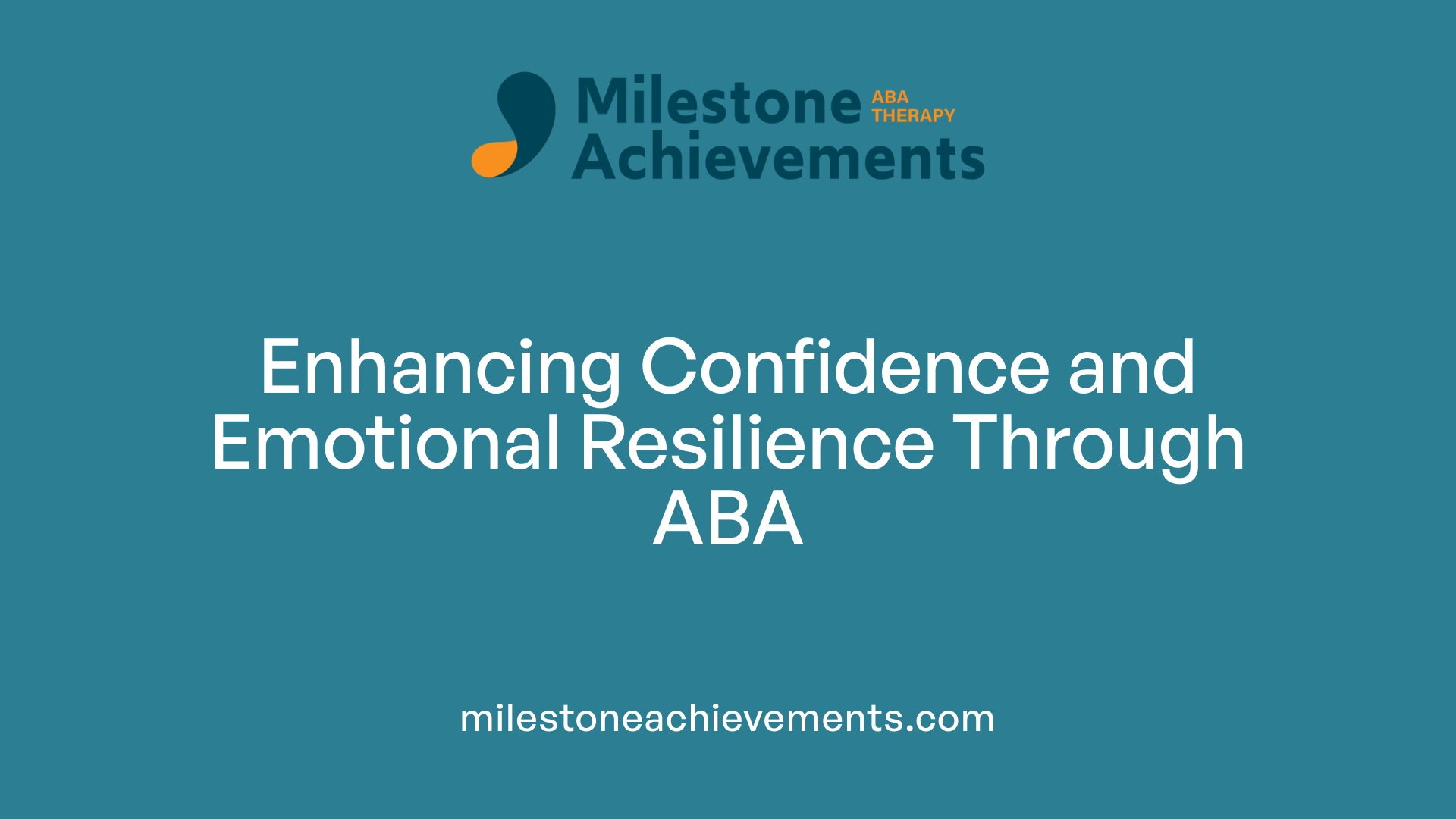 Enhancing Confidence and Emotional Resilience Through ABA