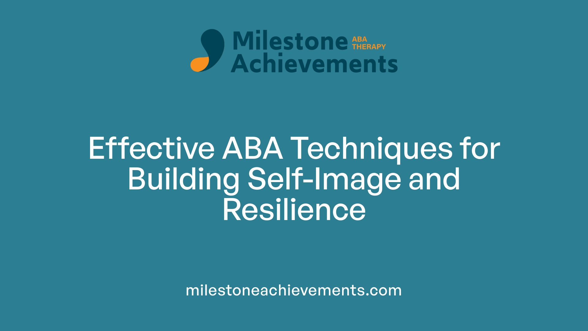 Effective ABA Techniques for Building Self-Image and Resilience