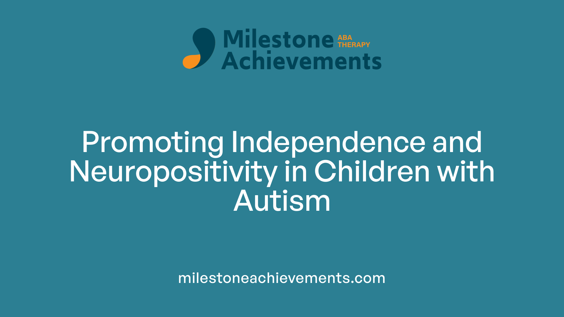 Promoting Independence and Neuropositivity in Children with Autism