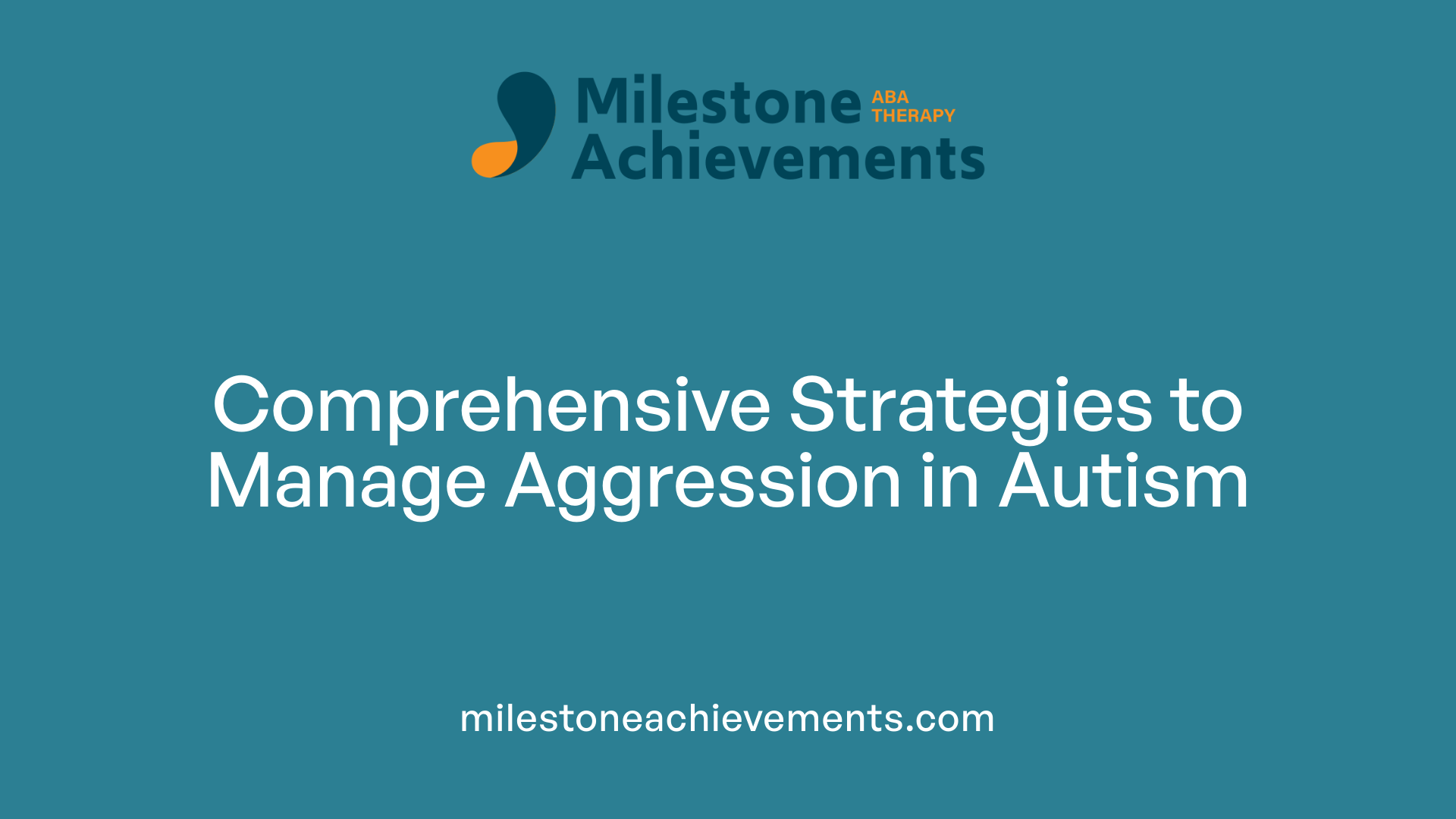 Comprehensive Strategies to Manage Aggression in Autism