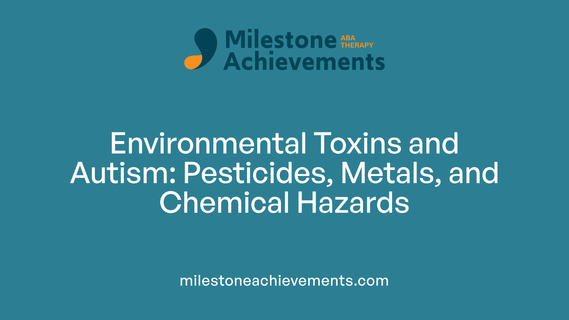 Environmental Toxins and Autism: Pesticides, Metals, and Chemical Hazards
